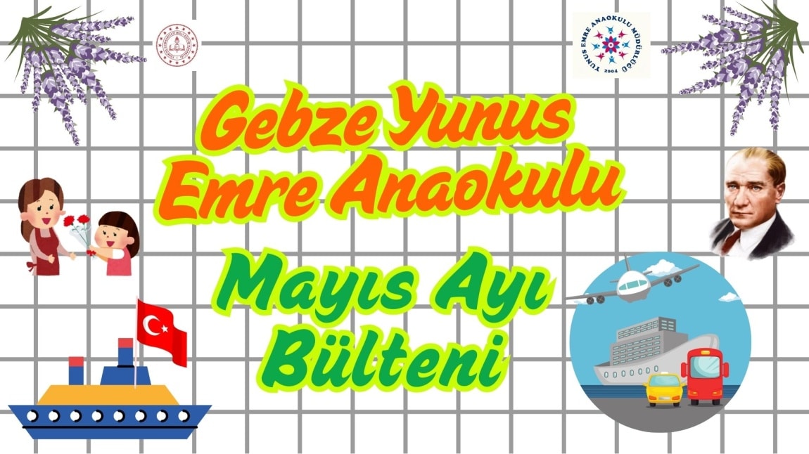 Gebze Yunus Emre Anaokulu Mayıs Ayı Bülteni