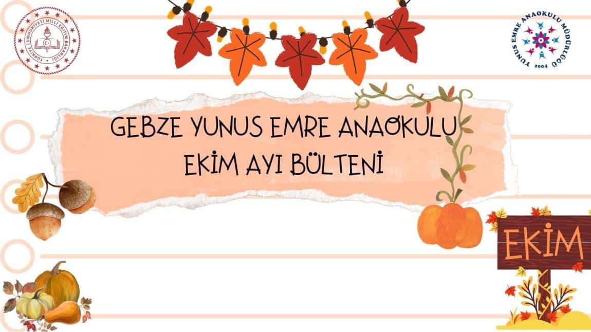 GEBZE YUNUS EMRE ANAOKULU EKİM AYI BÜLTENİ